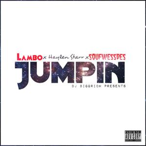 Jumpin' (feat. Hylan Starr & SoufWessDes) (Explicit)