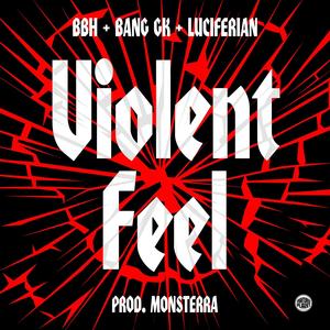 Violent Feel (Explicit)