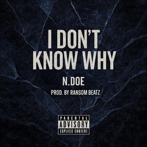 I Don't Know Why (Explicit)