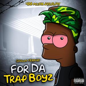 For Da Trap Boyz (Explicit)