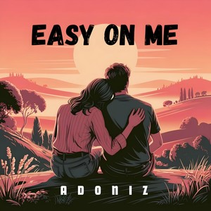 Easy On Me