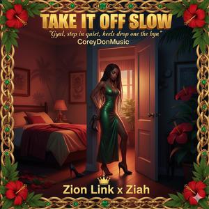 TAKE IT OFF SLOW (feat. Ziah)