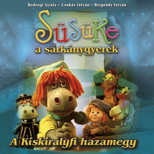 A Kiskirályfi hazamegy (Süsüke a sárkánygyerek 6.) [Explicit]