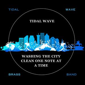 Tidal Wave: Washing The City Clean One Note At A Time