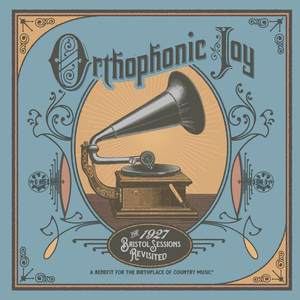 Orthophonic Joy: The 1927 Bristol Sessions Revisited