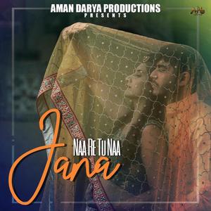 Naa Re Tu Na Jana (feat. Suprit Chakraborty)