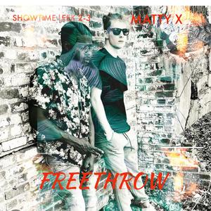 Free Throw (feat. Matty X) [Explicit]