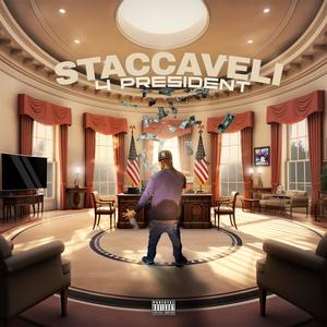 Staccaveli4President (Explicit)