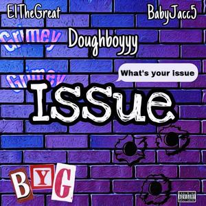 ISSUE (feat. E1TheGreat & BabyJacc5) [Explicit]