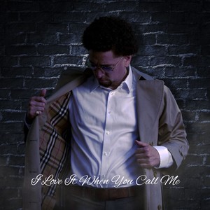 I Love It When You Call Me (Explicit)