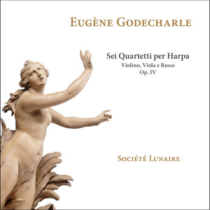 Eugène Godecharle: Sei quartetti per harpa, violino, viola e basso, Op. IV