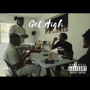 Get High (feat. Juke & GlockboyGlizz) [Explicit]