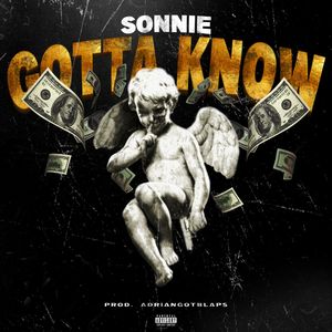 Gotta Know (Explicit)
