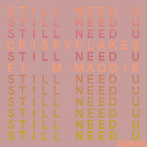 Still Need U