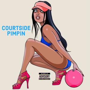 Courtside Pimpin (Explicit)