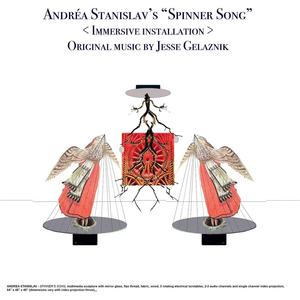 Andréa Stanislav "Spinner Song" Original music by Jesse Gelaznik.