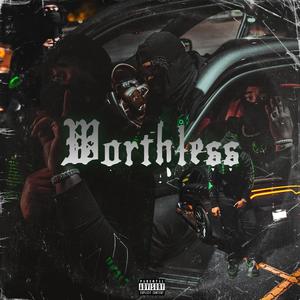 Worthless (Explicit)