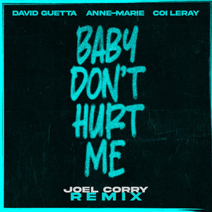 Baby Don't Hurt Me (feat. Anne-Marie & Coi Leray) (Joel Corry Remix Extended)