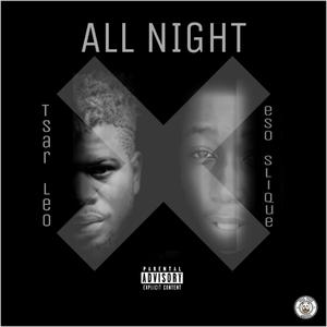 All Night (feat. Tsar Leo & SevenOmore) (Explicit)