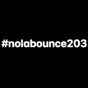 #nolabounce203 (Explicit)