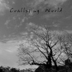 Coallpsing  World