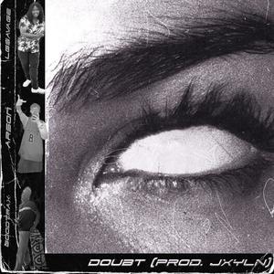 DOUBT (feat. Arson & Goodtrax) (Explicit)
