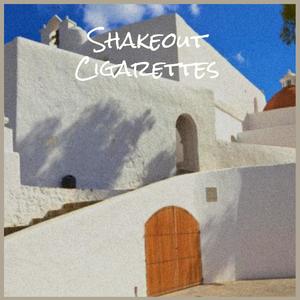 Shakeout Cigarettes