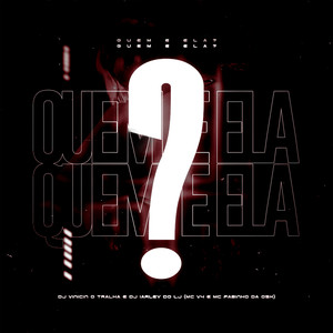 QUEM É ELA (Explicit)