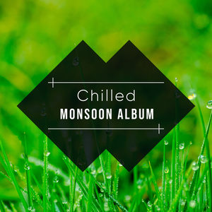 #15 Chilled Monsoon Album for Peaceful Sleep