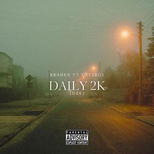 daily 2k (d2k) (feat. citiboi) [Explicit]