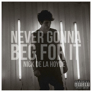 Never Gonna Beg For It (Explicit)