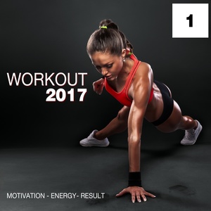 Workout 2017, Vol. 1 (Motivation - Energy - Result)