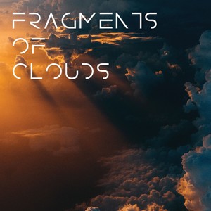 Fragments of Clouds