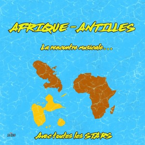 Afrique - Antilles : La rencontre musicale avec toutes les stars (Explicit)