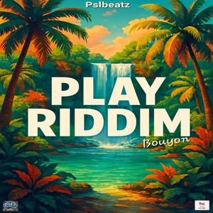 PLAY RIDDIM (BOUYON)