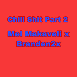 Chill **** Part 2 (Explicit)