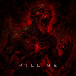 Kill Me (Explicit)