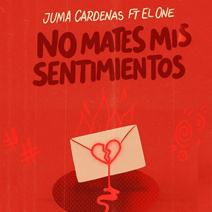 No Mates Mis Sentimientos