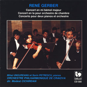 René Gerber: Concerto for 2 pianos & Orchestra, Concerts in Eb & in A for chamber orchestra