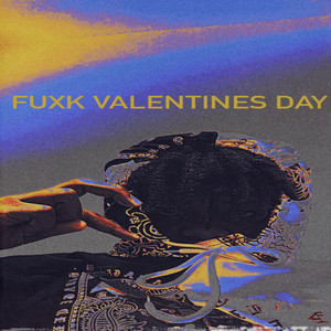 FUXK VALENTINES DAY (Explicit)