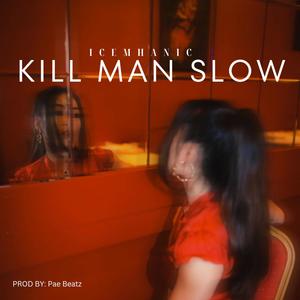 Kill Man Slow