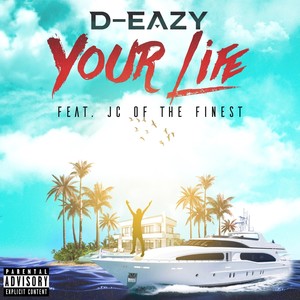 Your Life (feat. JC of the Finest) (Explicit)