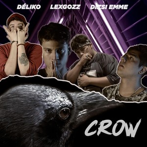 Crow (feat. Déliko & Dizsi Emme) (Explicit)