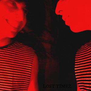 Lost Timez (Explicit)