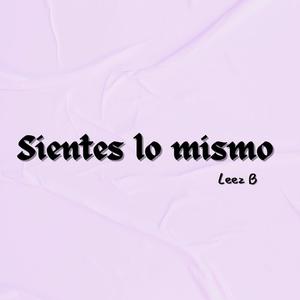 SIENTES LO MISMO