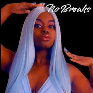 No Breaks (Explicit)