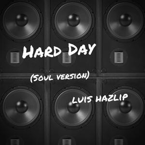 Hard Day (Soul Version)