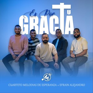 Es Por Tu Gracia (feat. Efrain Alejandro)