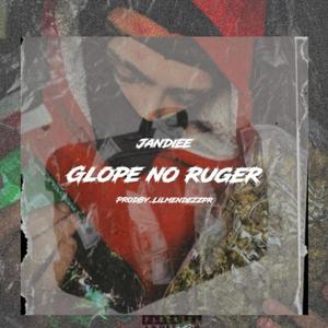GLOPE NO RUGER (feat. Jandiee & Lil Méndezz) (Explicit)