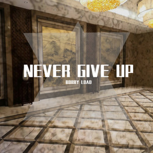 NEVER GIVE UP